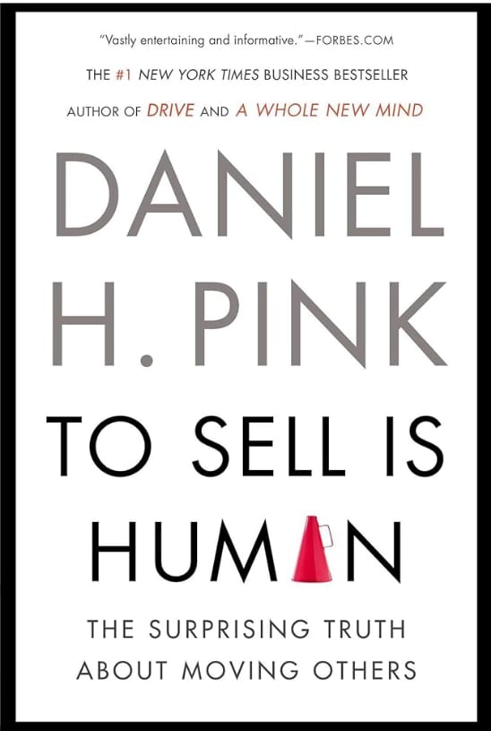 To Sell Is Human by Daniel H. Pink