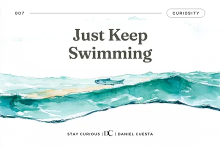 Just Keep Swimming
